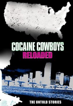 Cocaine Cowboys Reloaded (2013) Watch Movies Online For Free In HD 1080p