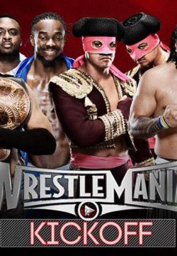 WWE Wrestlemania XXXI Kickoff Show 29th March (2015) 250MB 480p Download